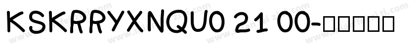 KSKRRYXNQU0 21 00字体转换